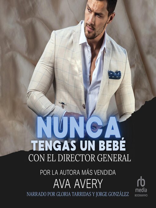 Title details for Nunca tengas un bebé con el director general by Ava Avery - Available